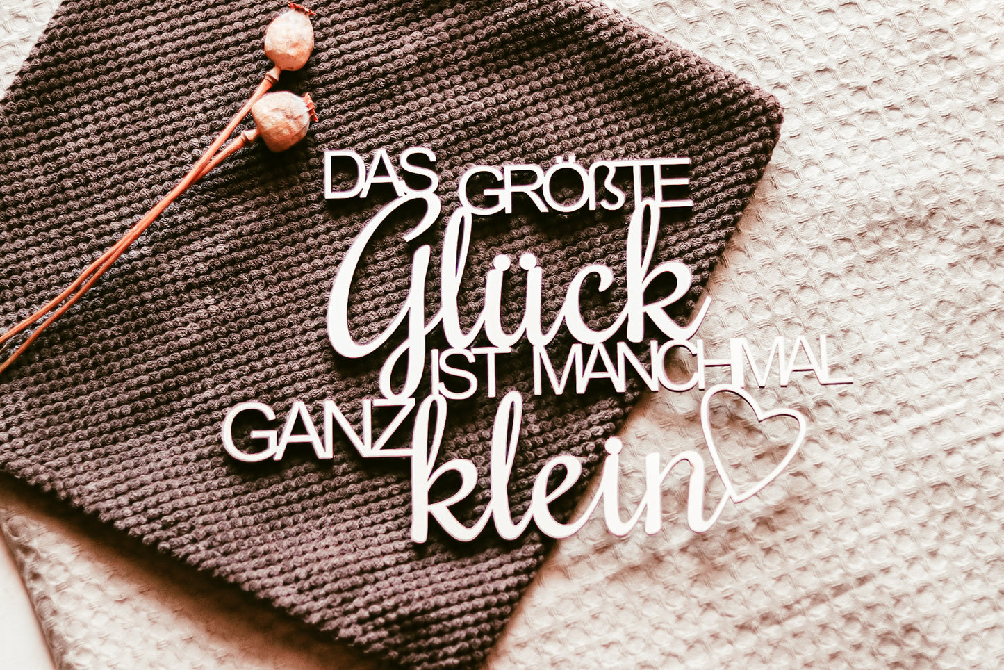 Wanddeko aus Holz - Das größte Glück ist manchmal ganz klein-