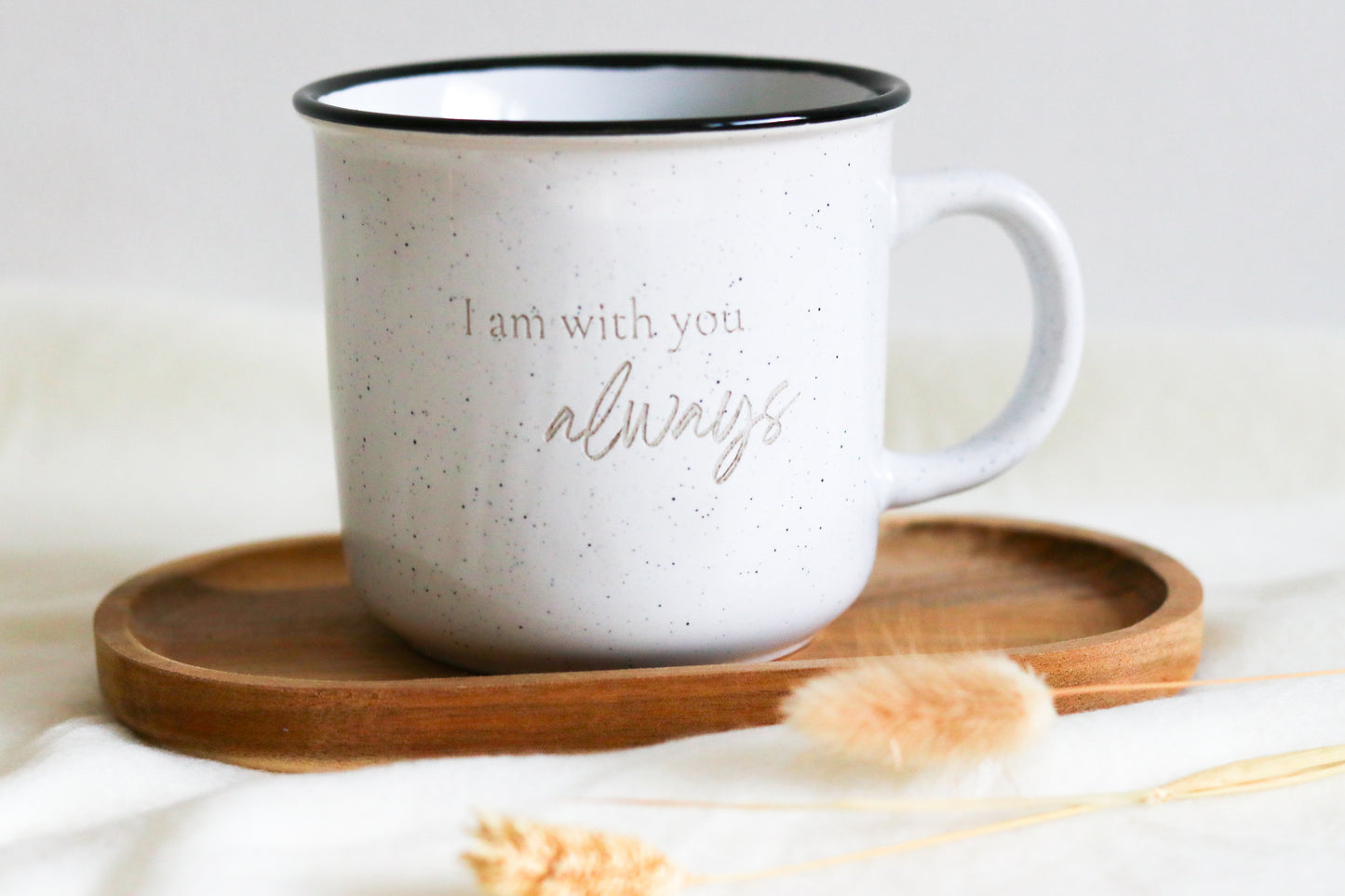 Tasse Keramik | "I am with you always"