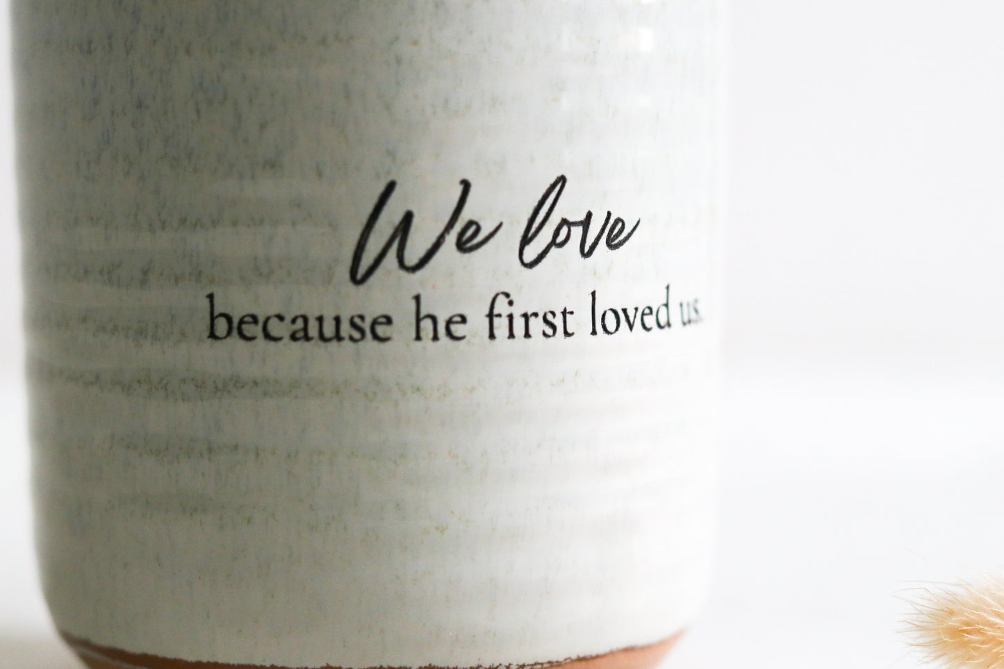 Tasse ohne Henkel | "We love because he first loved us"