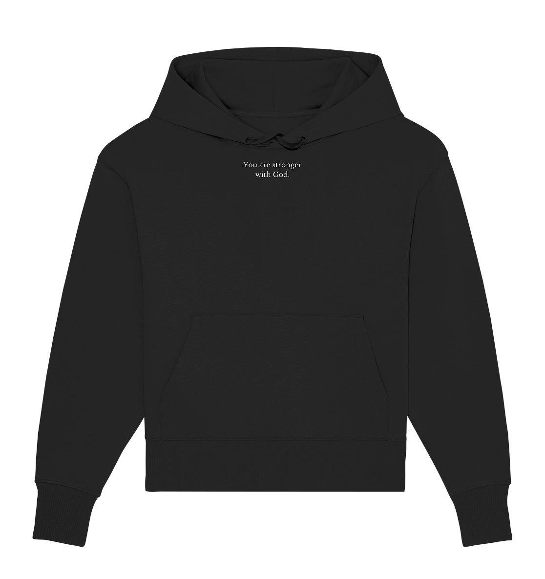 Oversice Hoodie | You are stronger with God. - Organic Oversize Hoodie
