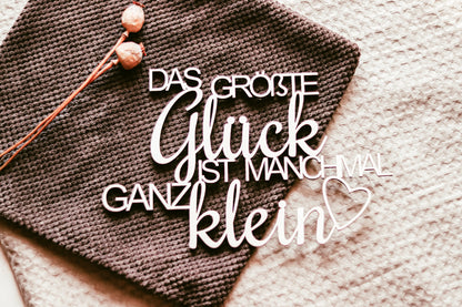 Wanddeko aus Holz - Das größte Glück ist manchmal ganz klein-