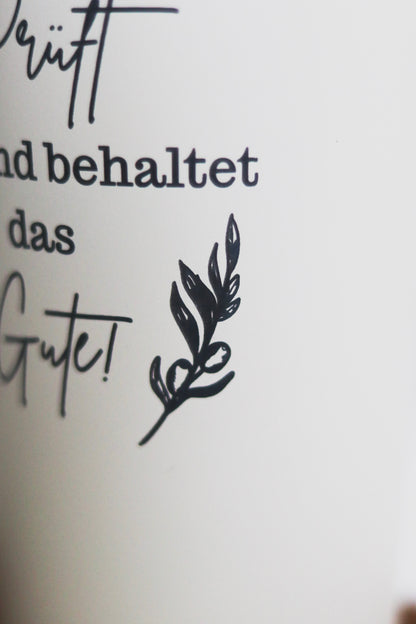 Thermobecher 510 ml  -JAHRESLOSUNG - Prüft alles und behaltet das Gute-