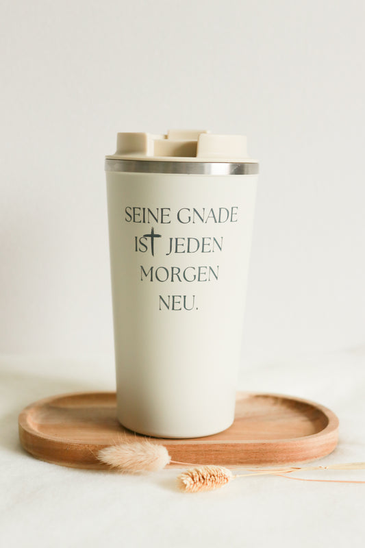 Thermobecher 510 ml -SEINE GNADE IST JEDEN MORGEN NEU-