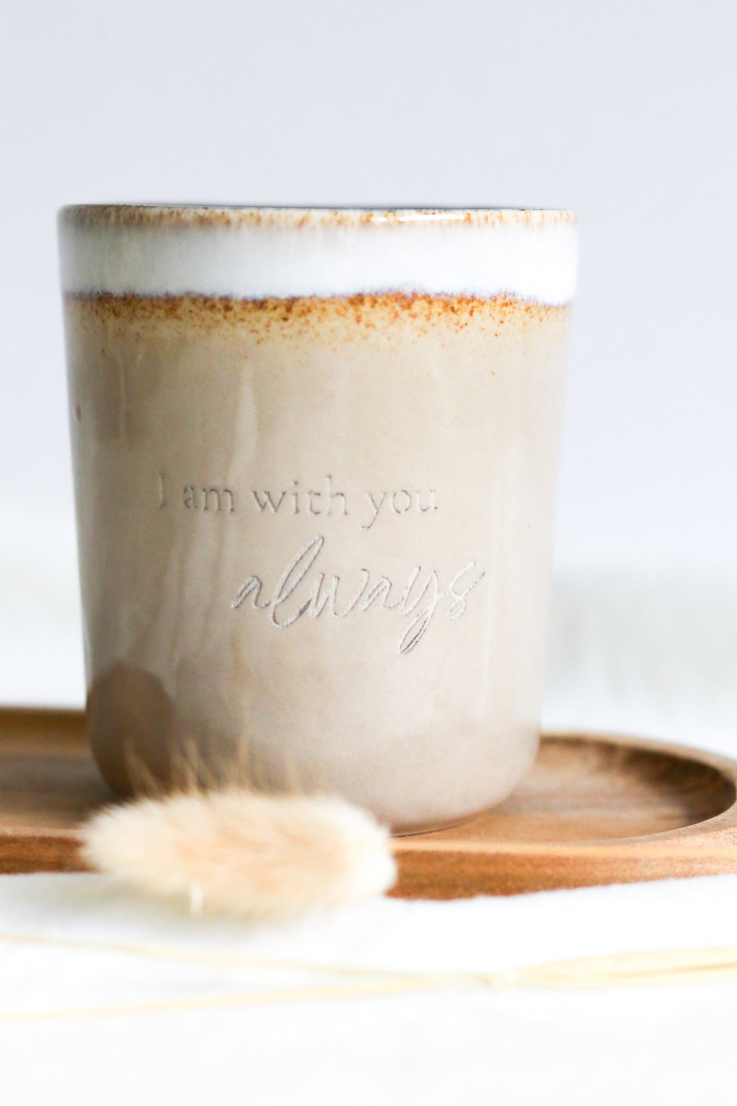 Tasse ohne Henkel| "I am with you always"