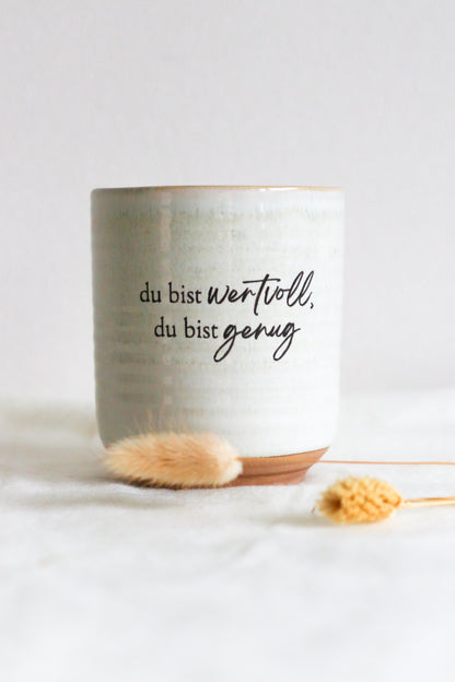 Tasse ohne Henkel | "Du bist wertvoll, du bist genug"