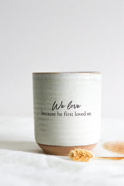 Tasse ohne Henkel | "We love because he first loved us"