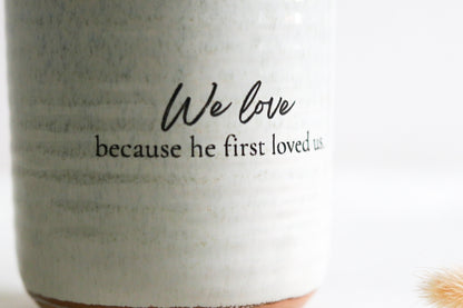 Tasse ohne Henkel | "We love because he first loved us"