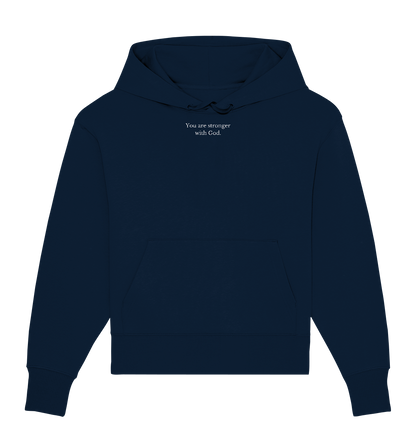 Oversice Hoodie | You are stronger with God. - Organic Oversize Hoodie