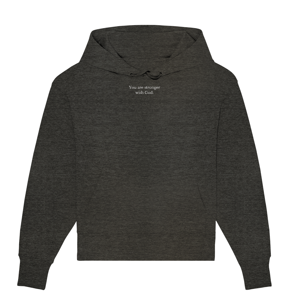 Oversice Hoodie | You are stronger with God. - Organic Oversize Hoodie