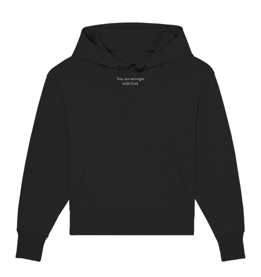 Oversice Hoodie | You are stronger with God. - Organic Oversize Hoodie
